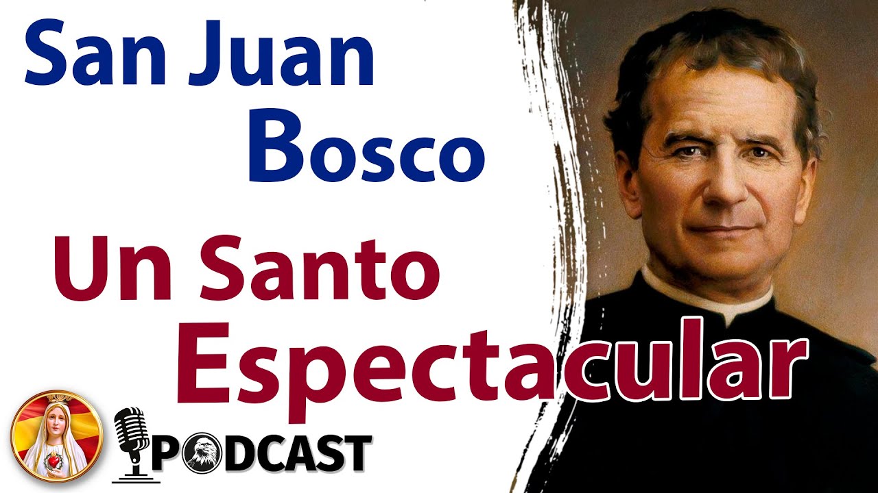 🎙️​ San Juan Bosco, Lo que Nunca te han Contado​- Pódcast Vuelo de Águila Episodio 29