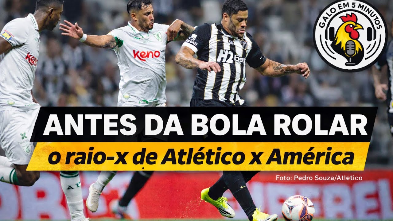 ANTES DA BOLA ROLAR: O RAIO-X DE ATLÉTICO X AMERICA