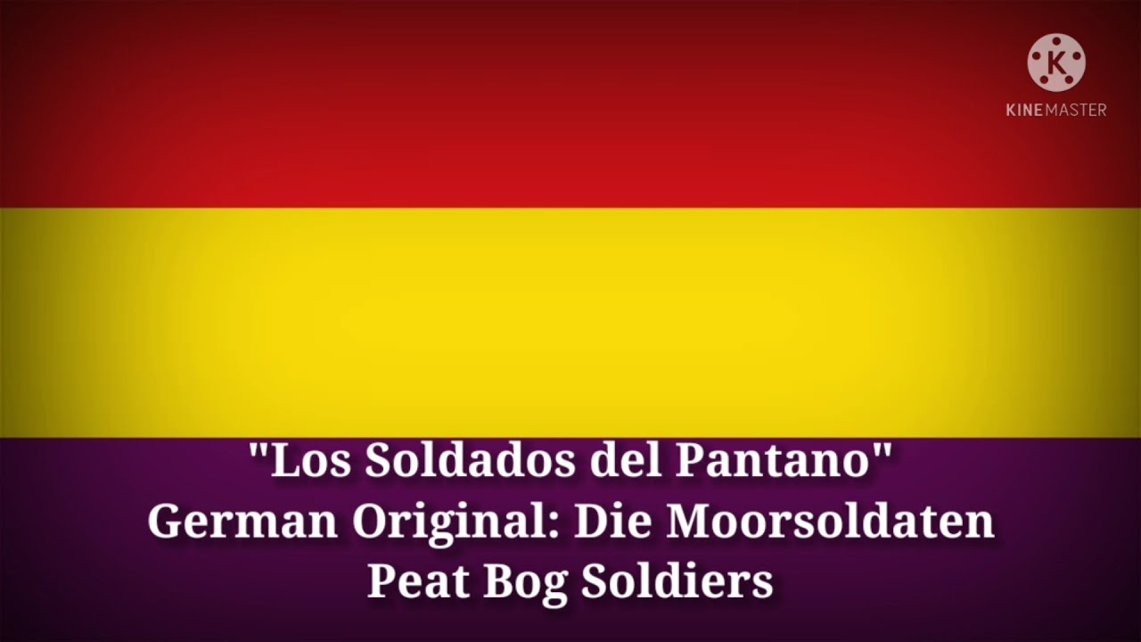 Los Soldados del Pantano - Die Moorsoldaten, Peat Bog Soldiers (Spanish Lyr. Vers. & English Trans.)