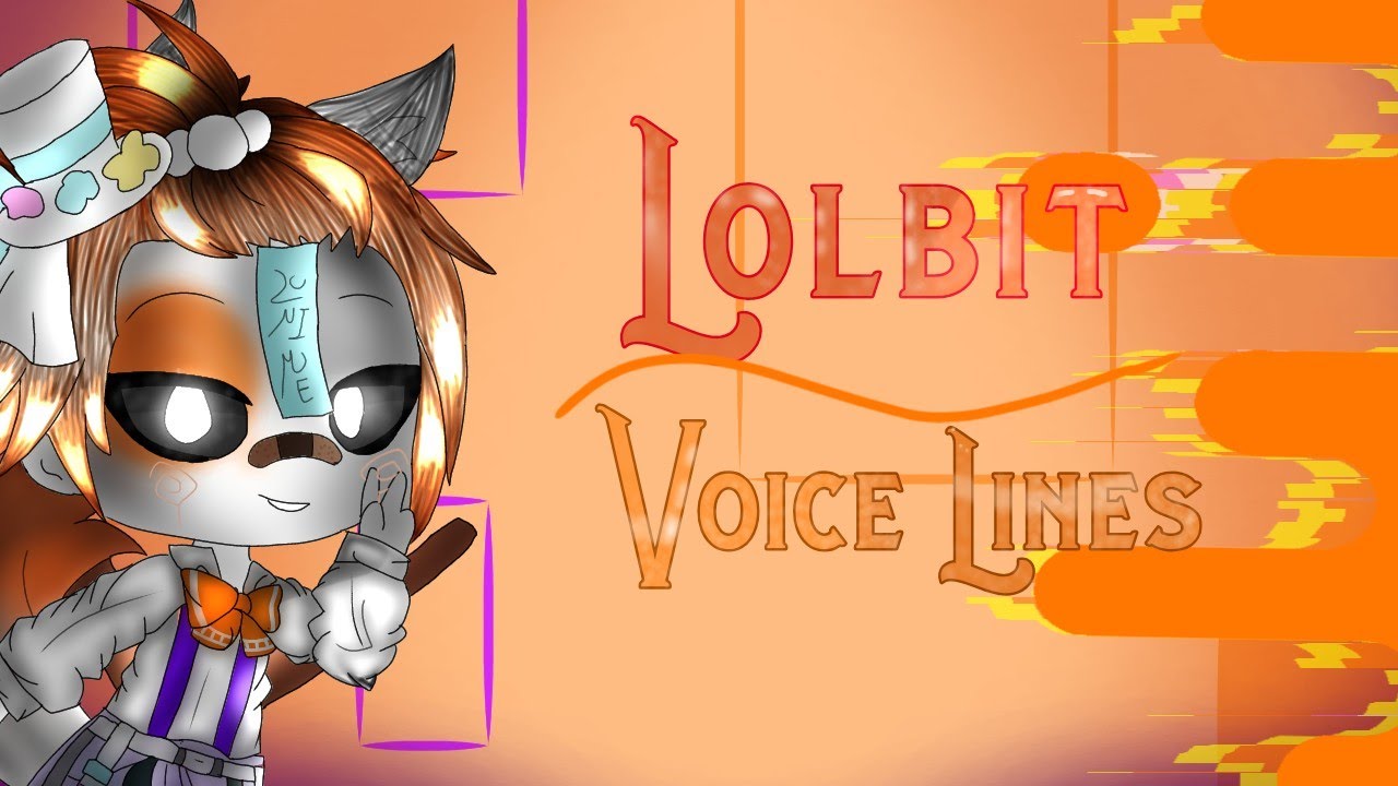➷| Lolbit Voice Lines (GachaClub)