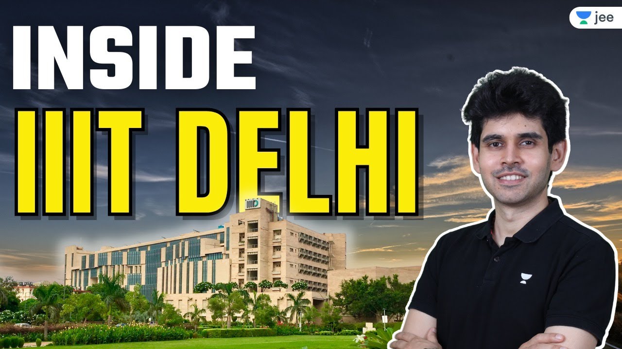 Inside IIIT Delhi | Unacademy JEE | Namo Kaul