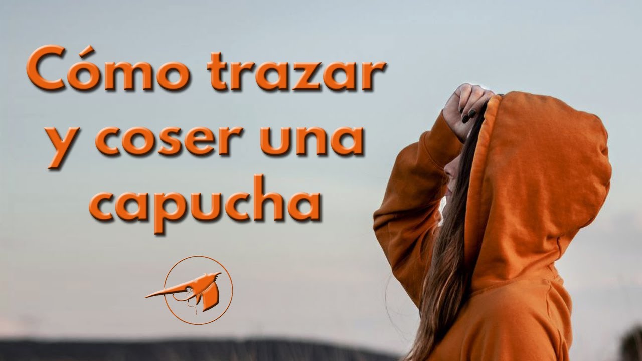 Cómo trazar y coser una capucha