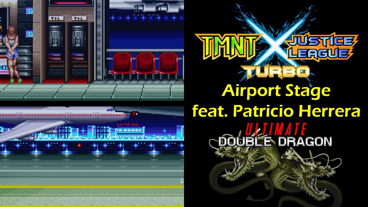 Airport Stage (Ultimate Double Dragon) feat. Patricio Herrera - TMNT X Justice League Turbo