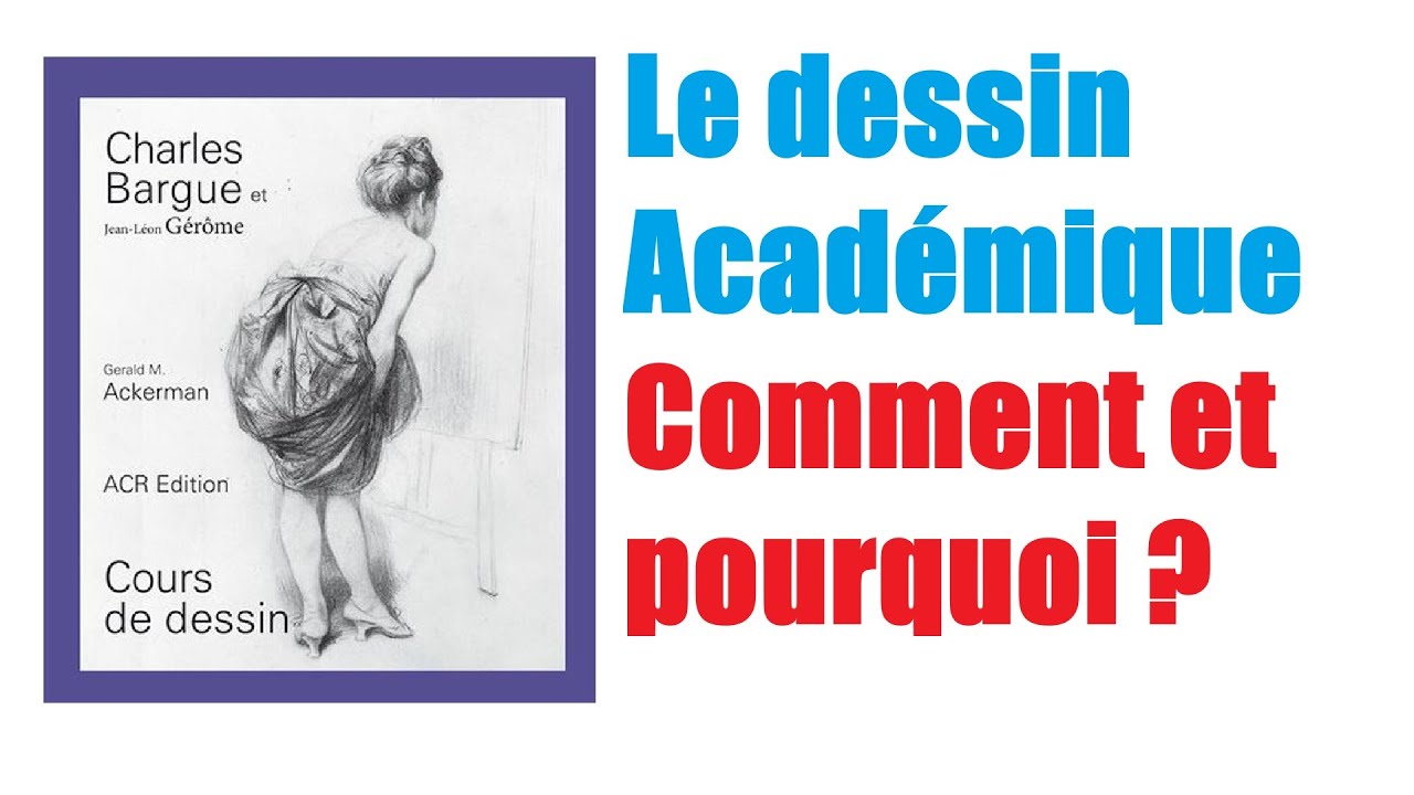Le dessin acad&eacute;mique. Comment et pourquoi ?