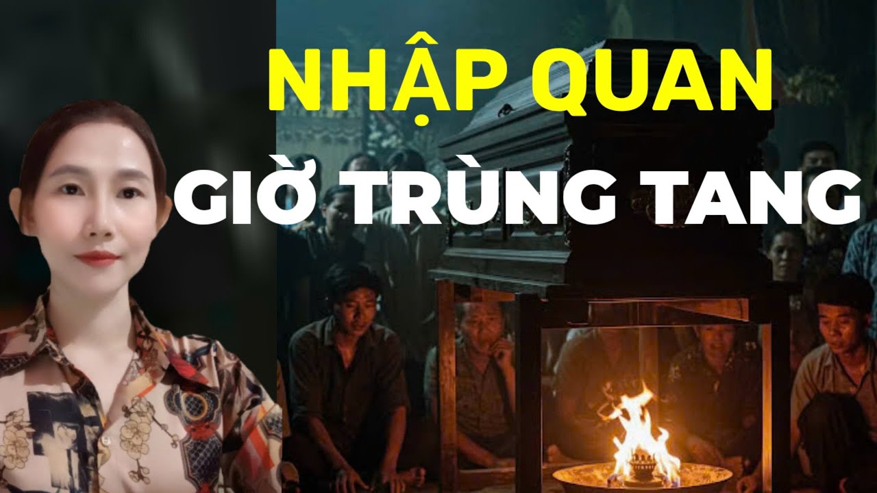 CHUYỆN MA THẬP NHẤT _TẬP 272 : Bi kịch gia đình NHẬP QUAN GIỜ TRÙNG TANG chuyện ma đời thường