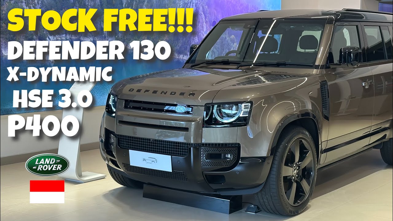 STOCK FREE!!! LAND ROVER DEFENDER 130 X-DYNAMIC HSE 3.0 P400 | DEALER LAND ROVER INDONESIA - JAKARTA