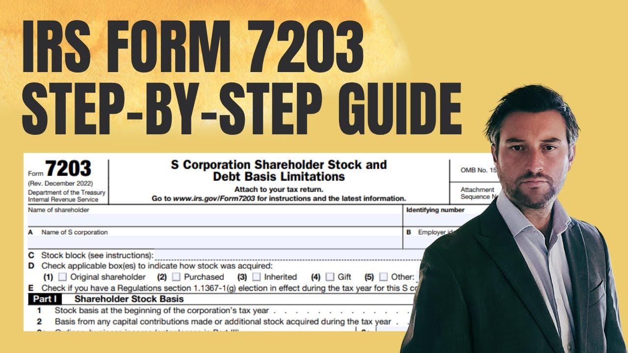 How to Complete IRS Form 7203 - S Corporation Shareholder Basis