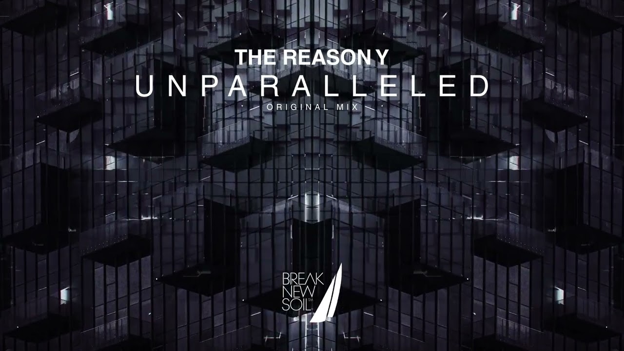 The Reason Y - Unparalleled (Original)