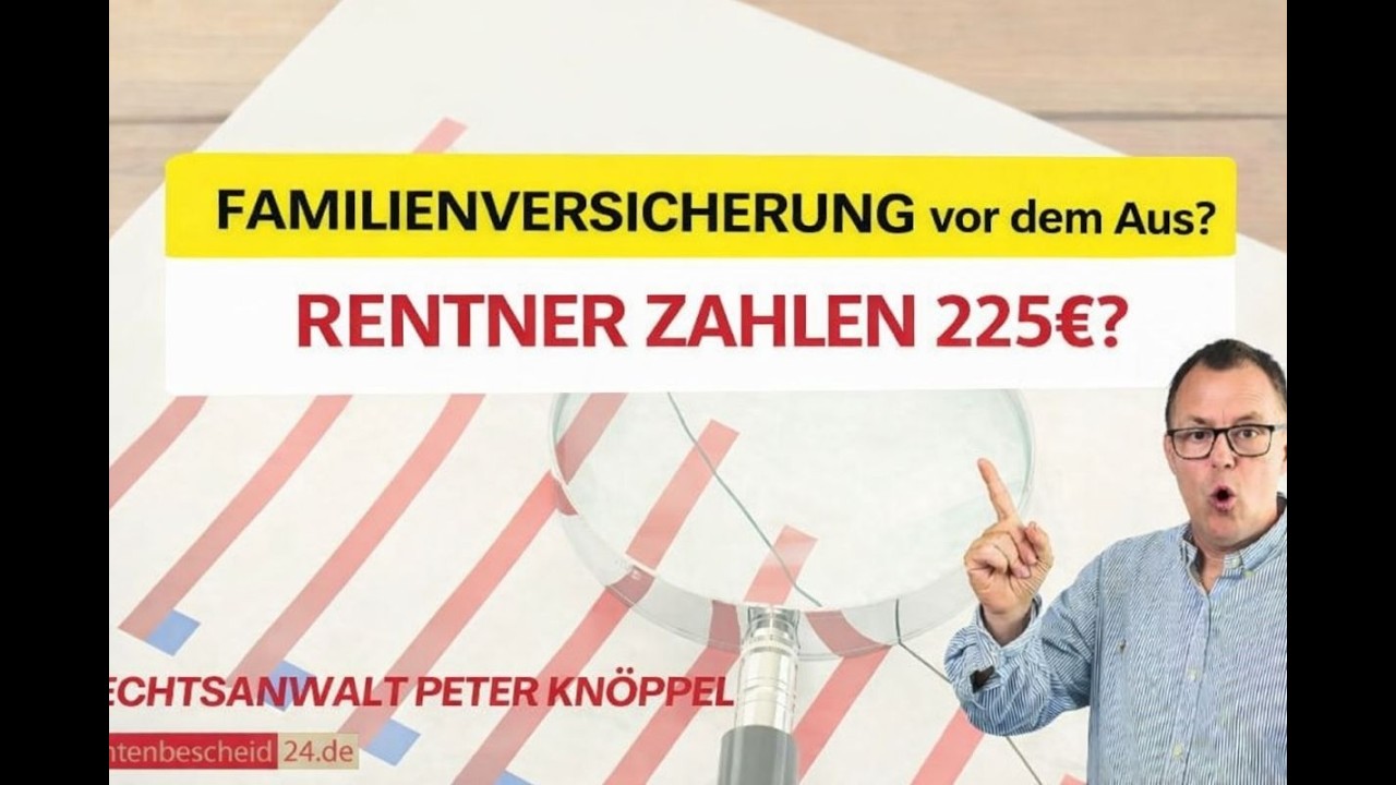 Rentner zahlen 225&euro;? Kostenfreie Familienversicherung vor Aus!