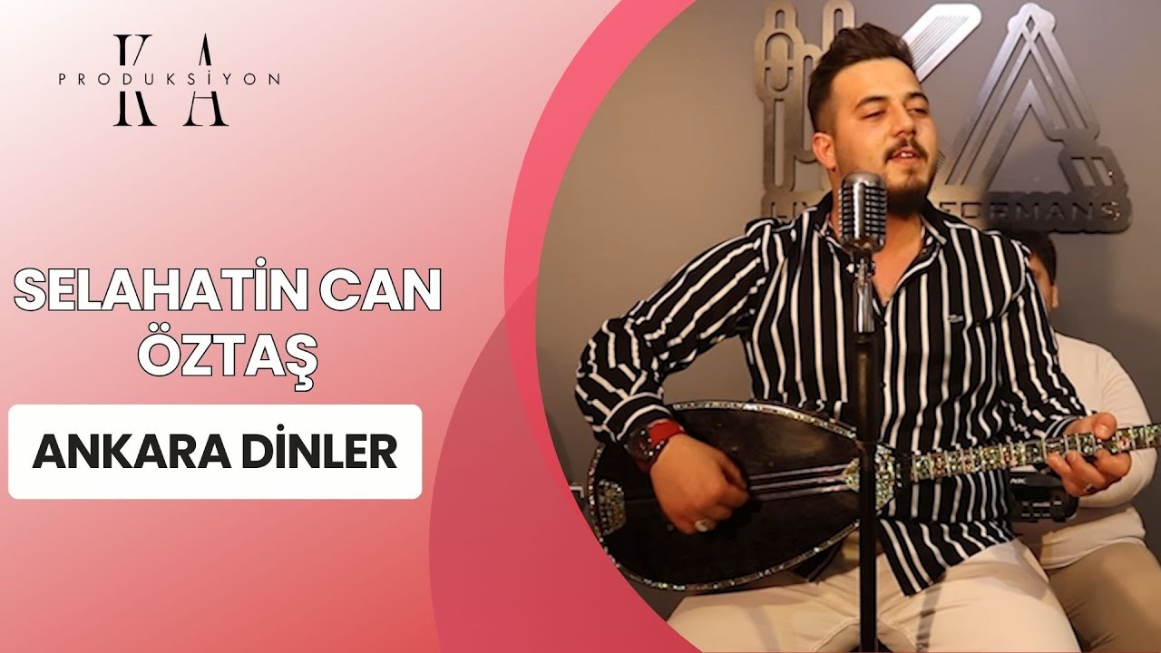 Selahattin Can Öztaş - Ankara Dinler ( Yıldızlar Dilek Tutuyor ) 2023