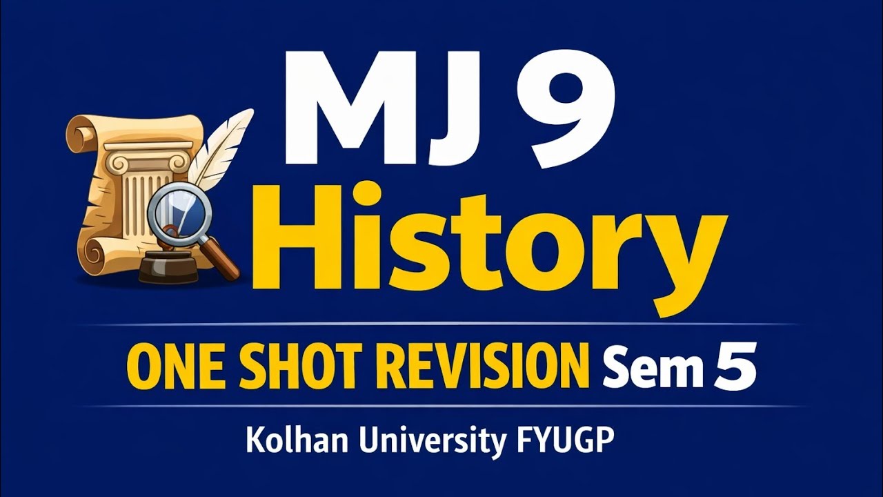 History Major MJ-9 Revision | Sem 5 | Kolhan University