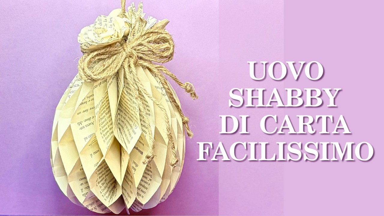 UOVO di Carta SHABBY-CHIC FACILISSIMO, elegante e low-cost ( Pasqua) Arte per Te