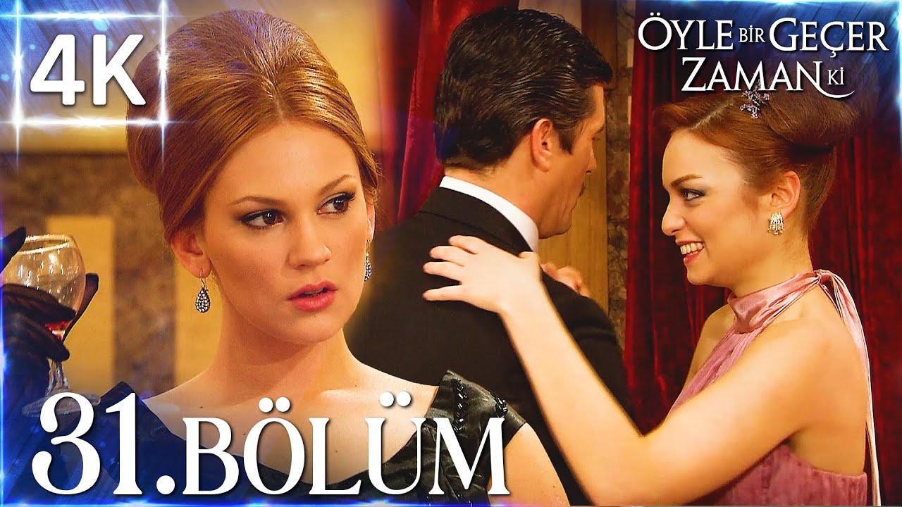 4K | Öyle Bir Geçer Zaman Ki 31. Bölüm | Yüksek Kalite🔥