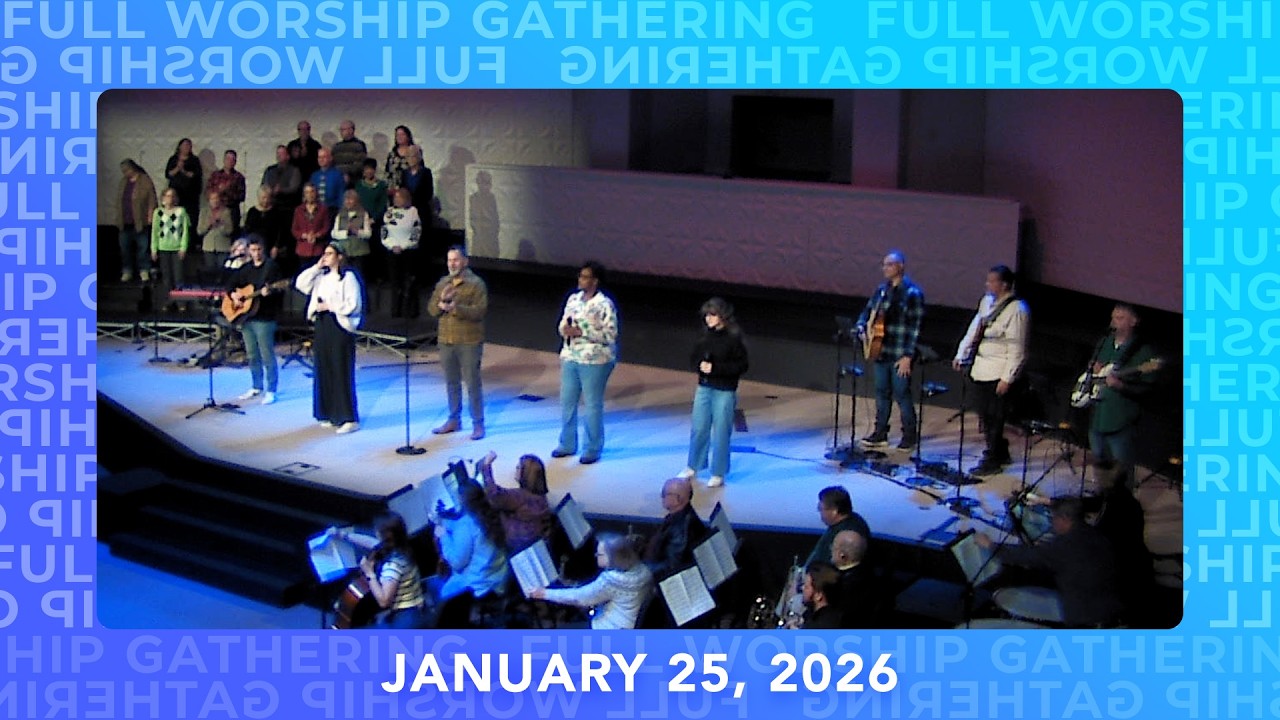 January 25, 2026 Full Worship Gathering