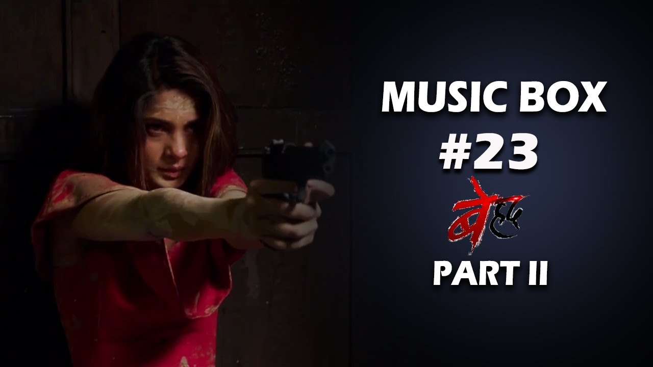 Music Box #23 Beyhadh S01 Part II | Elvis Nishant | Mukul Puri | Jennifer | Kushal | Aneri
