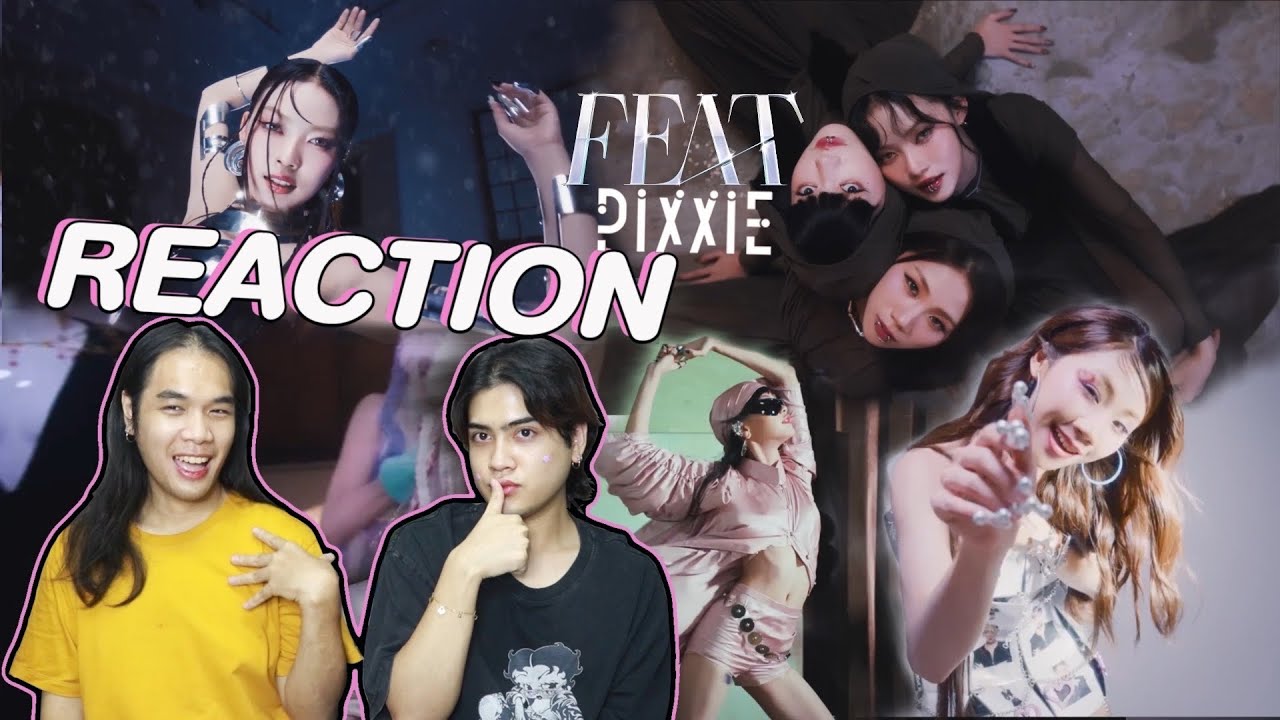 ติ่งไปเรื่อยพารีแอค PiXXiE - FEAT MV l Reaction