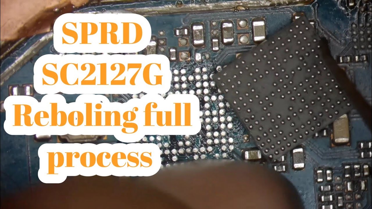 SPRD SC2721G IC Reboling full process