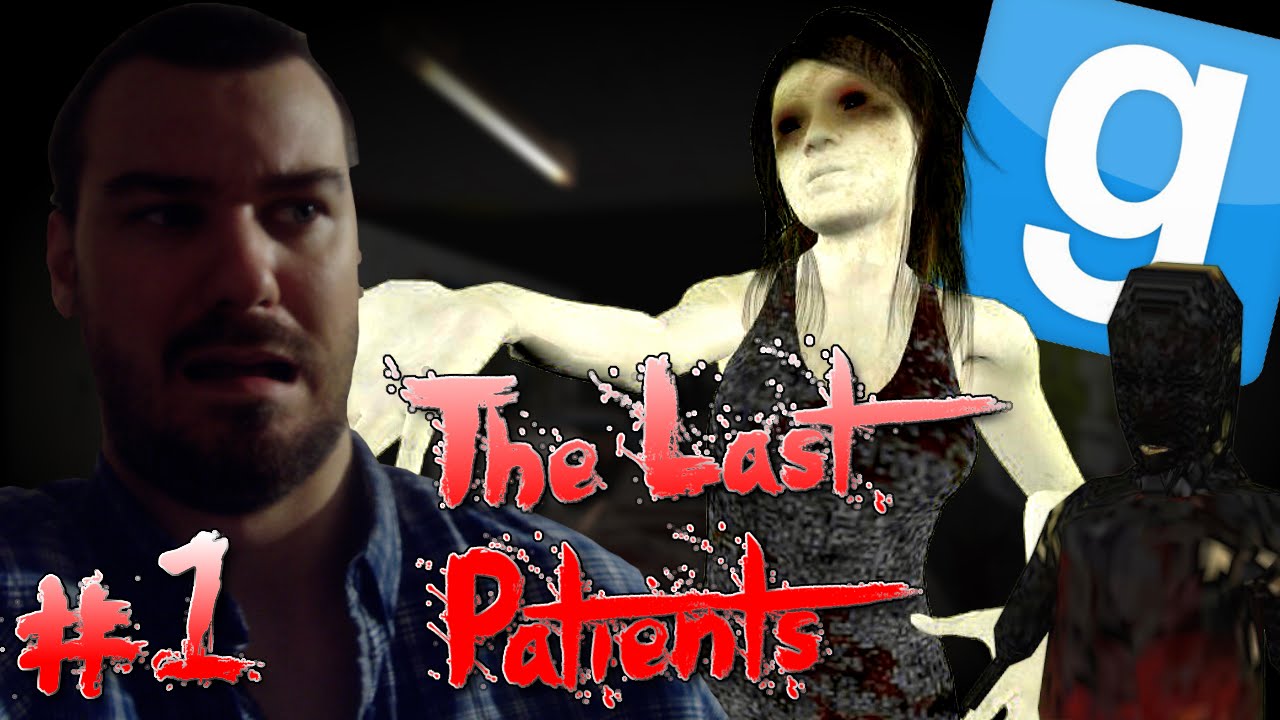 Garry's Mod: THE LAST PATIENTS! Part 1 - Horror Map!