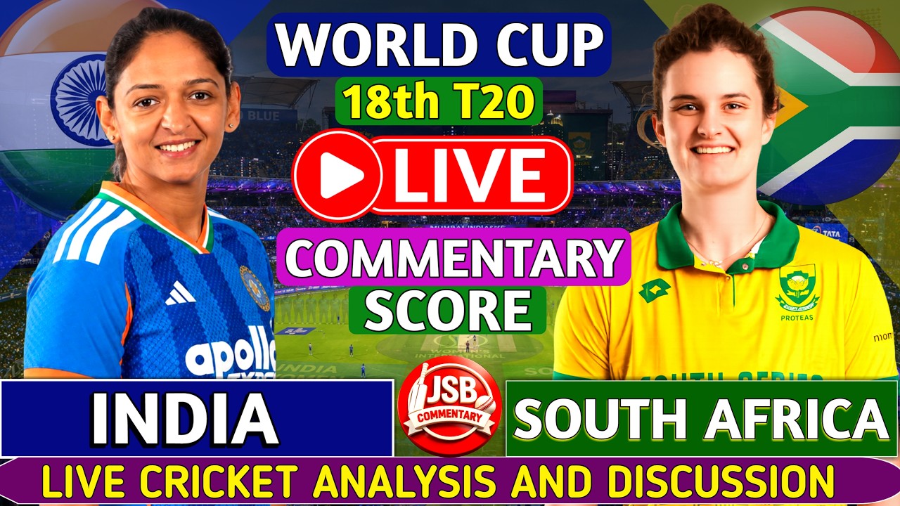 India Women vs South Africa Women | IND W vs SA W 18th T20 | Live Cricket Score & Commentary