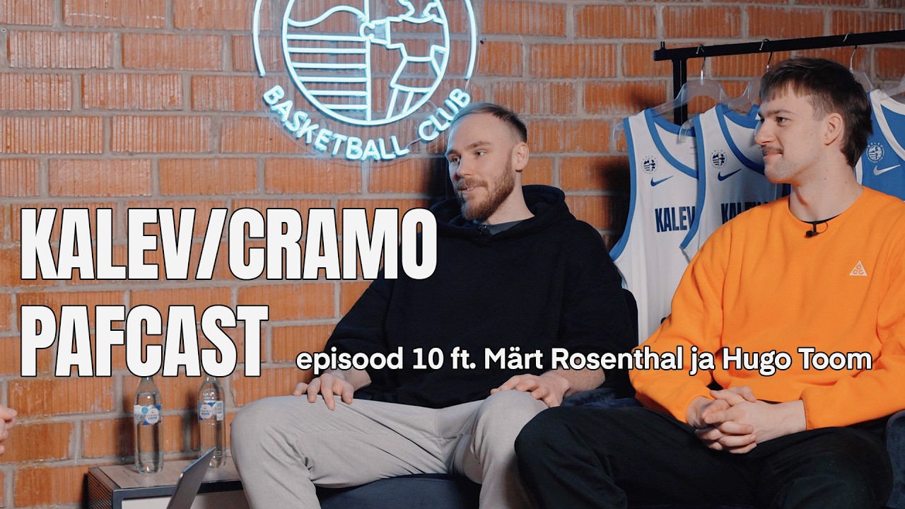 Kalev/Cramo PAFcast Märt Rosenthal ja Hugo Toom