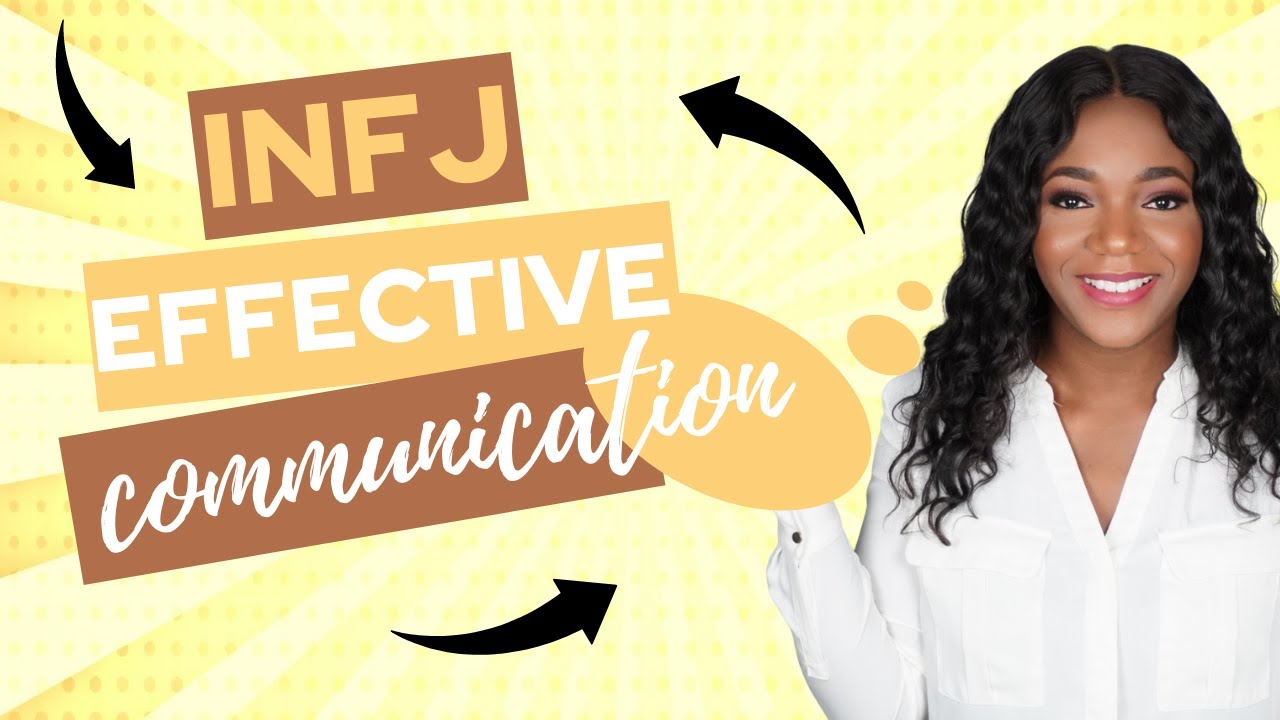 INFJ COMMUNICATION STYLE HOW TO IMPROVE THEM
