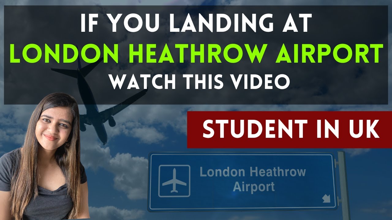 Student Landing in Heathrow London? Advice for upcoming students + SPECIAL MESSAGE FOR WOMEN