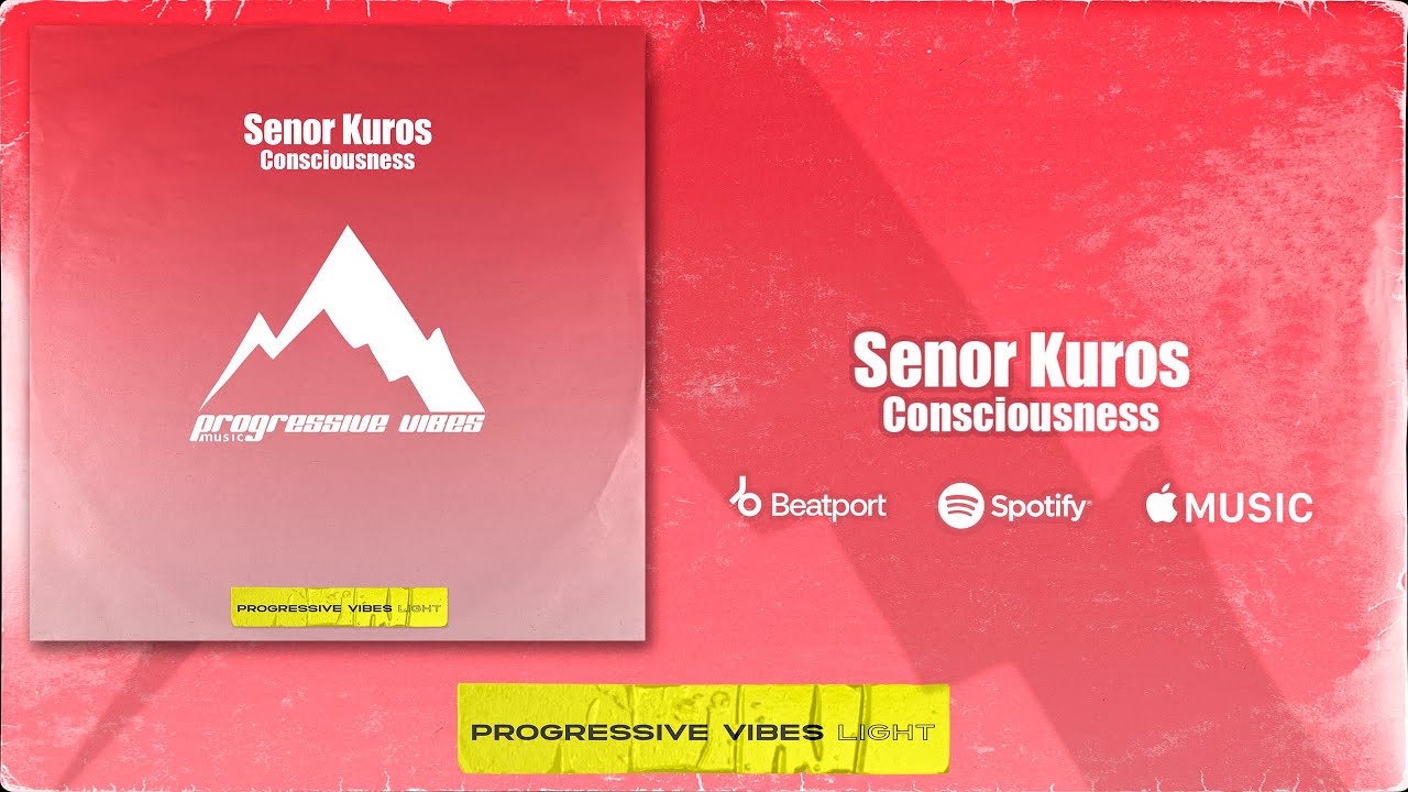 Senor Kuros - Consciousness [Progressive Vibes Light - PVM1227L]