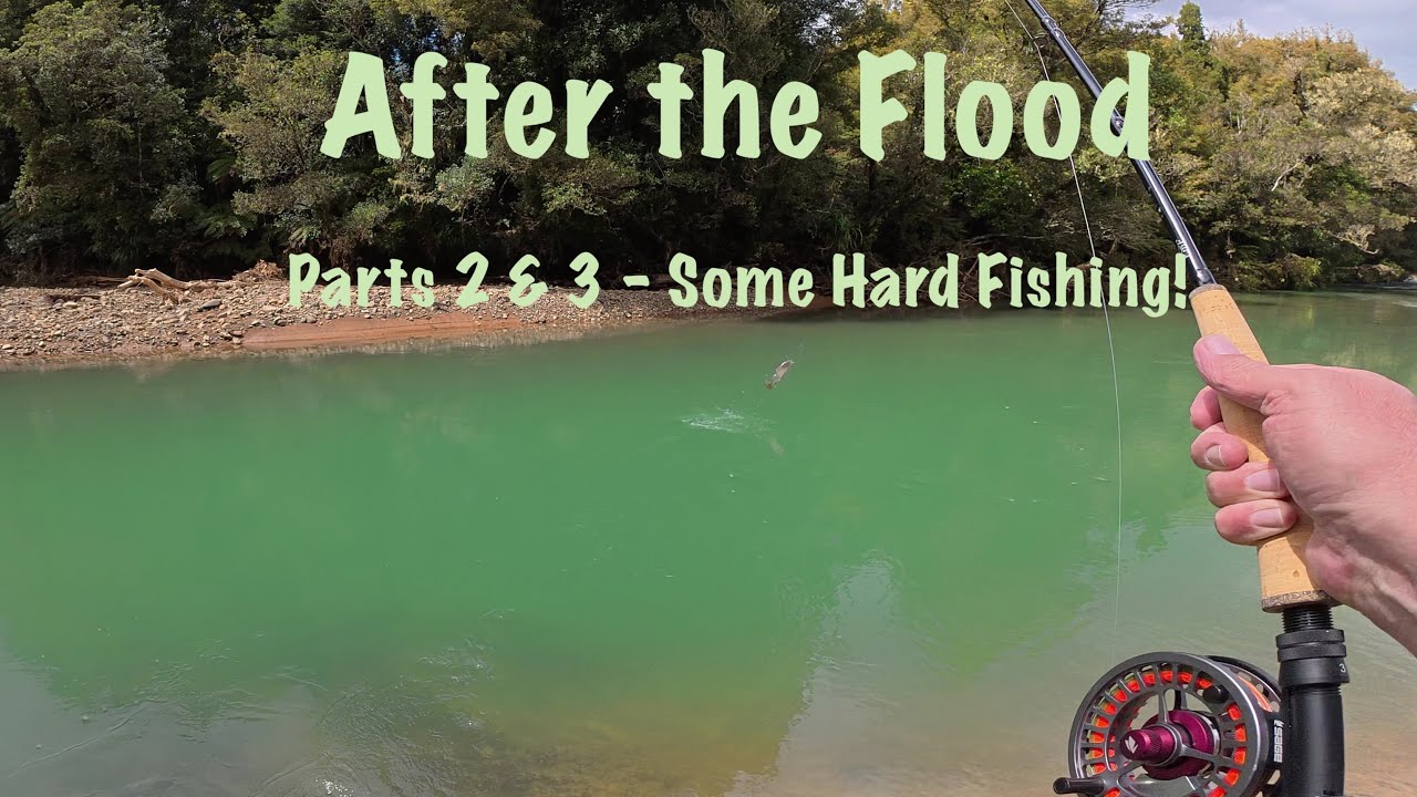 After the Flood - Parts 2 & 3 - Some Hard Fishing