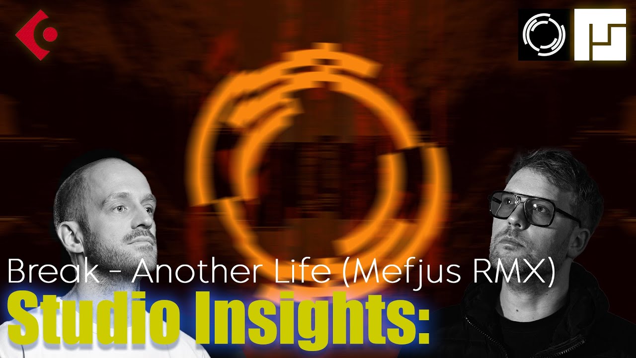 Mefjus Studio Insights: Break - Another Life (Mefjus RMX)