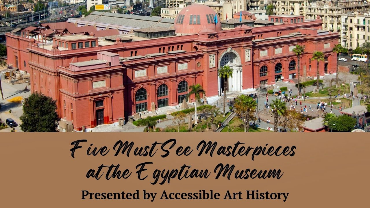 Five Must See Masterpieces at the Egyptian Museum || Ancient Egypt and Art History