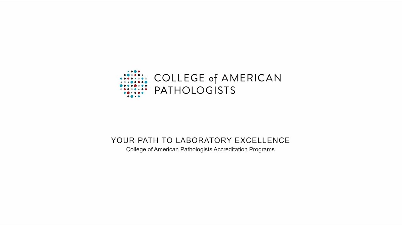 Your path to laboratory excellence&mdash;College of American Pathologists accreditation programs