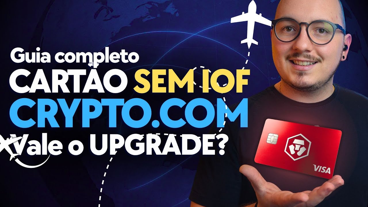 🛑 - CARTÃO GRÁTIS CRYPTO.COM, SEM IOF, FORA DO BRASIL, UPGRADE COM CASHBACK?!