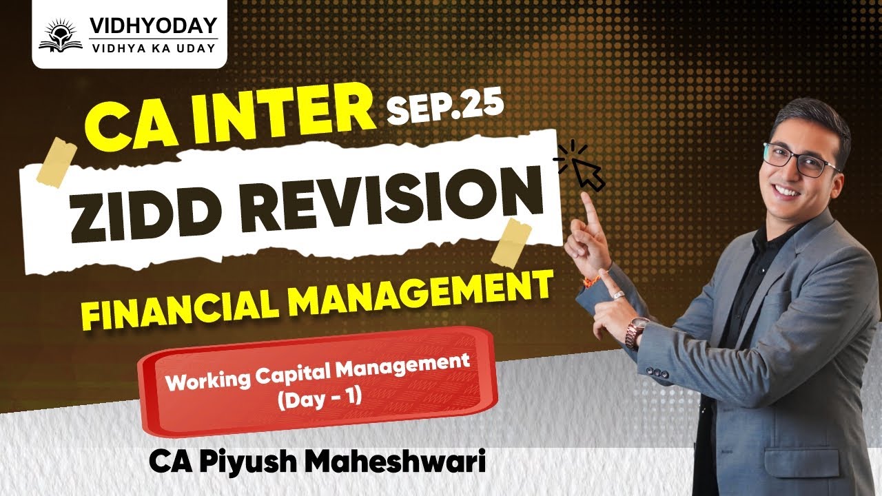 CA INTER ZIDD REVISION | FINANCIAL MANAGEMENT | Working Capital Management | CA PIYUSH MAHESHWARI