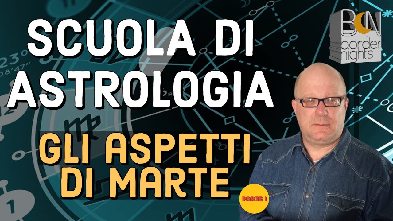 GLI ASPETTI DI MARTE - Parte I - SCUOLA di ASTROLOGIA con PAOLO FRANCESCHETTI