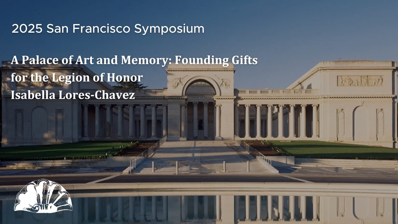 A Palace of Art and Memory: Founding Gifts for the Legion of Honor - Isabella Lores-Chavez