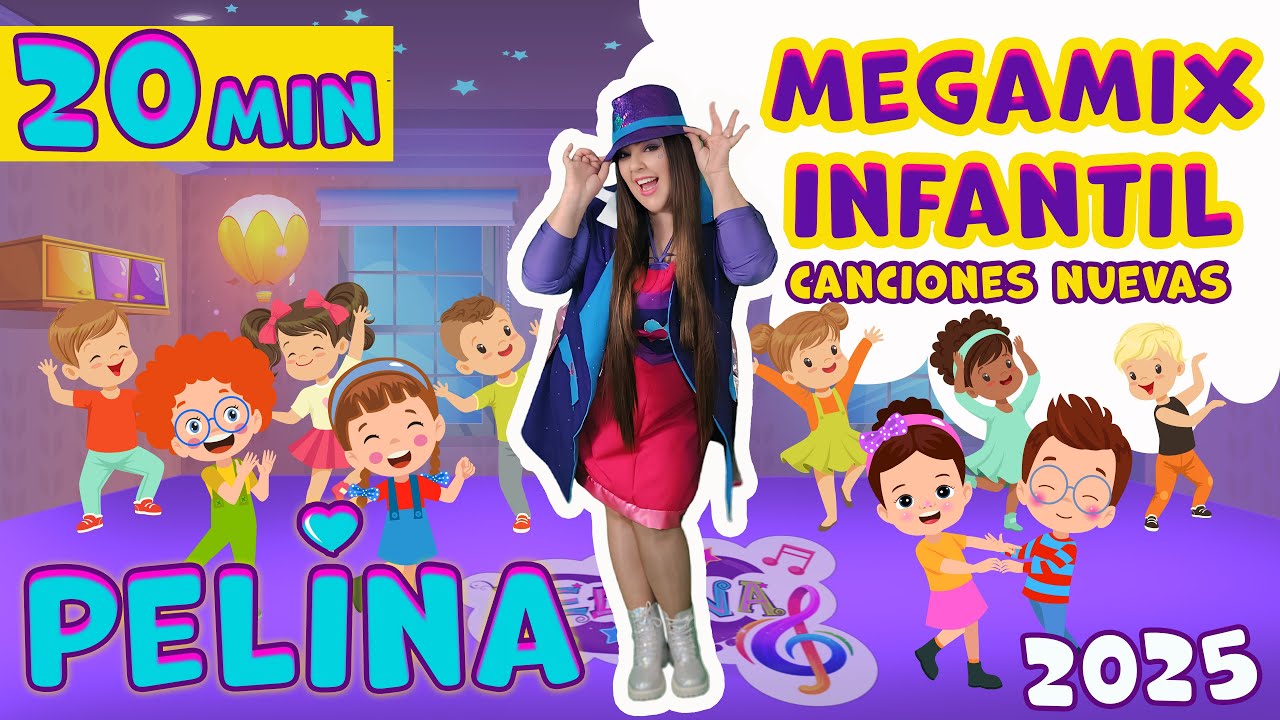 Pelina ⭐– 20 Min de Canciones Infantiles Nuevas 🎵 | MegaMix 2025