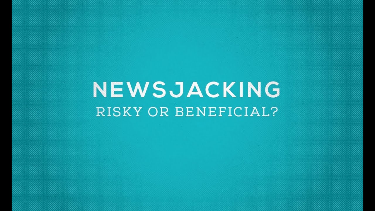 Newsjacking: Risky or Beneficial?
