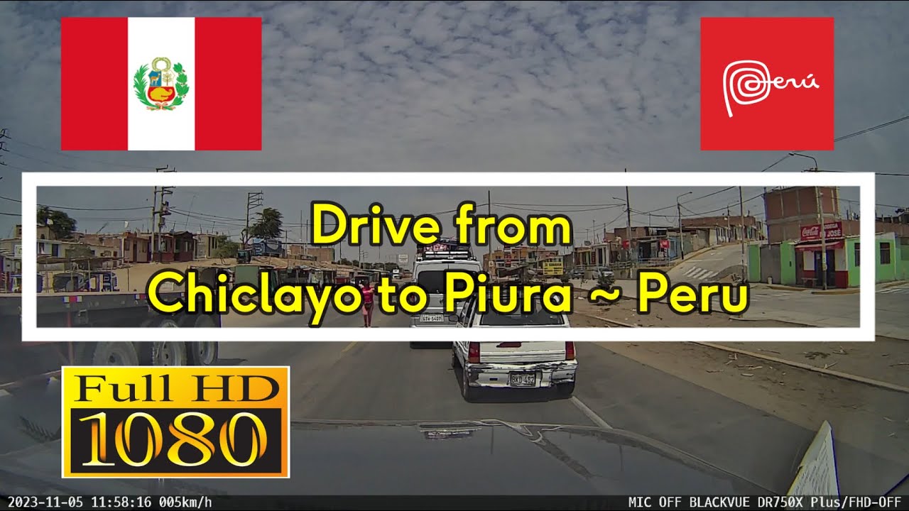 208. 🇵🇪 Driving from Chiclayo to Piura - Peru