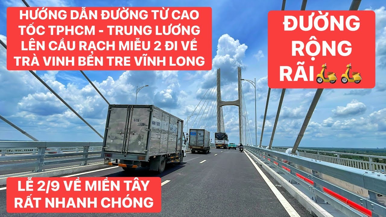 Hướng dẫn đường từ cao tốc TPHCM - Trung Lương đến Ng&atilde; 4 Đồng T&acirc;m l&ecirc;n Cầu Rạch Miễu 2 về Vĩnh Long