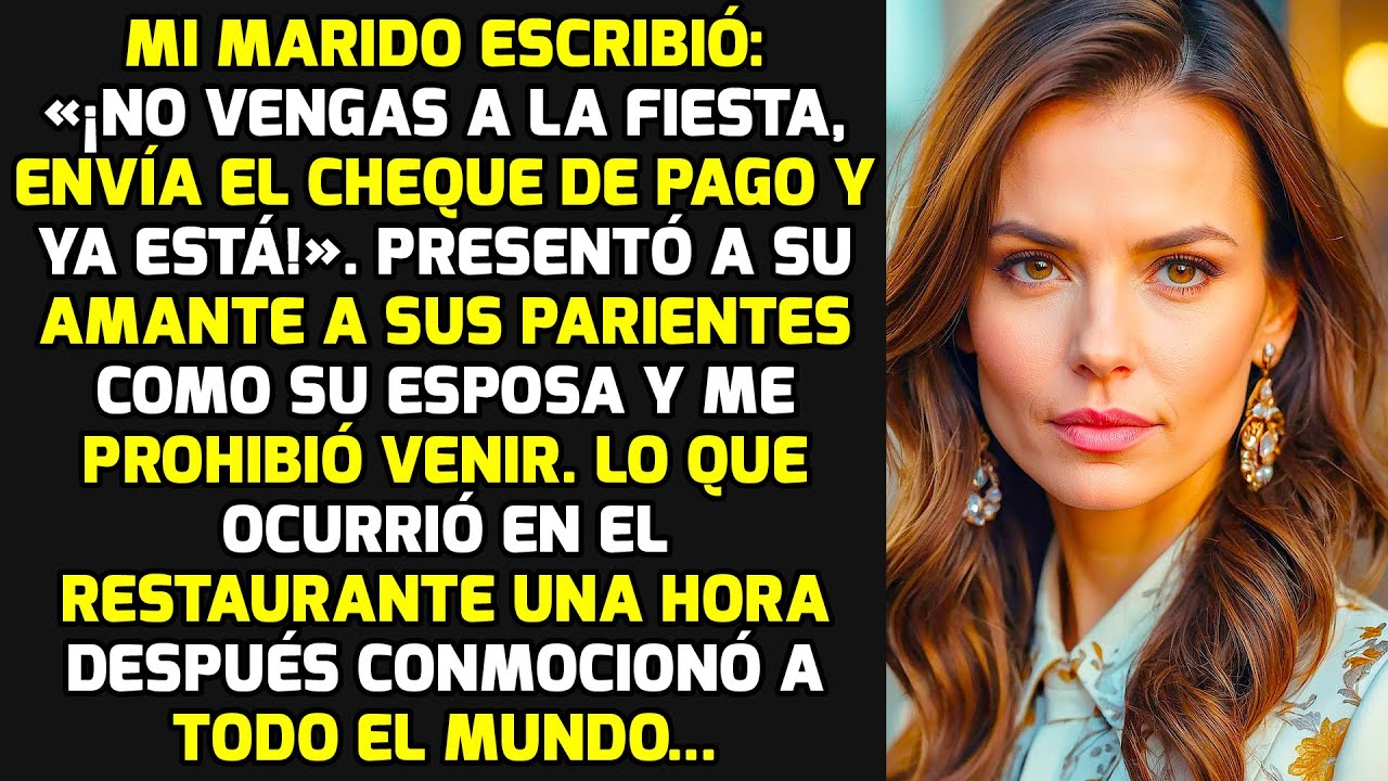 Mi Marido Escribió: «¡No Vengas A La Fiesta Envía Un Cheque Para Pagar Y Ya Está!» HISTORIAS LA VIDA