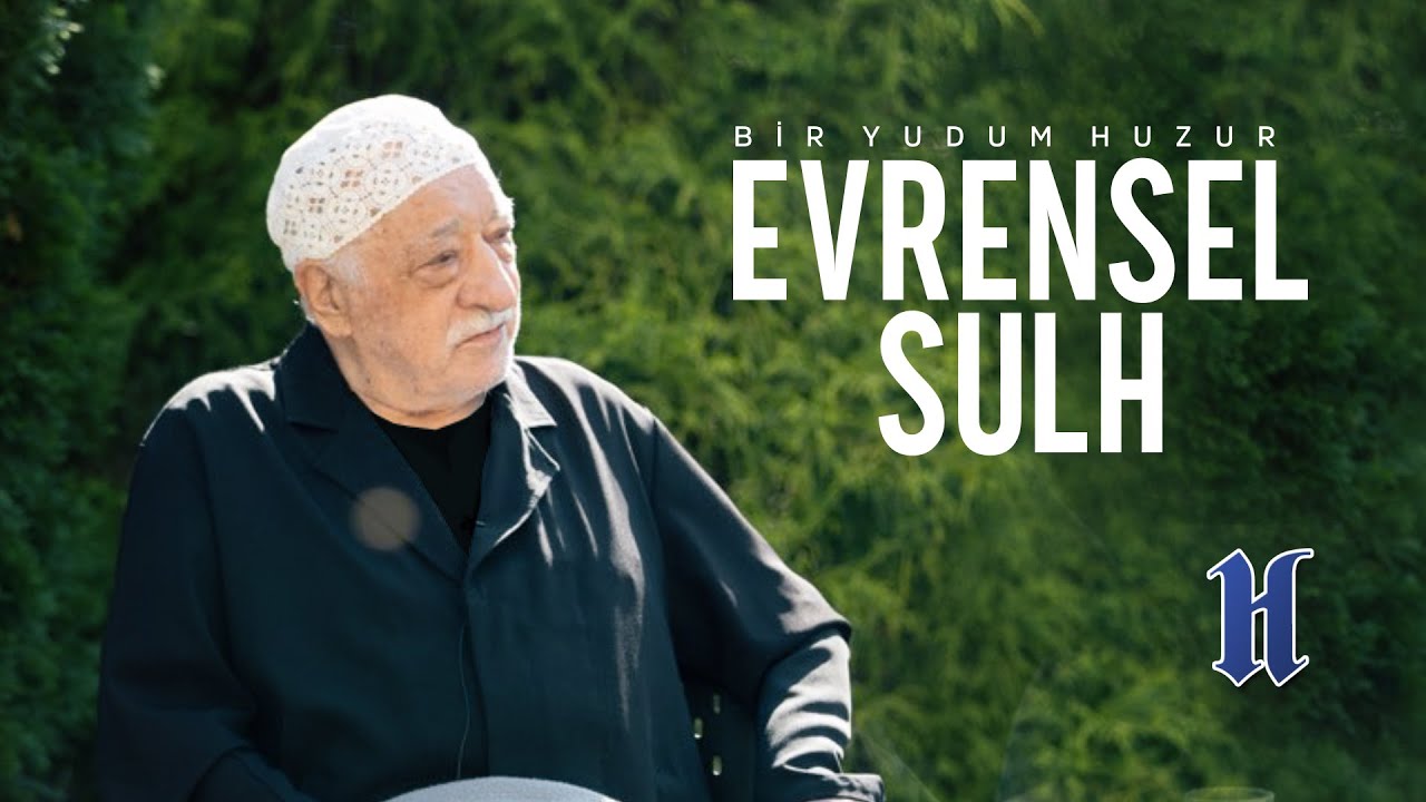 BİR YUDUM HUZUR (11) – EVRENSEL SULH