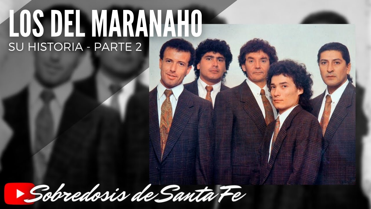 La historia de LOS DEL MARANAHO ( Parte 2 )