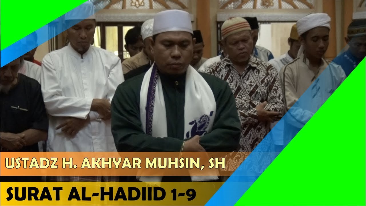 Imam Sholat Merdu || Surat Al Hadid Ayat 1-9 || Ust. H. Akhyar Muhsin, SH