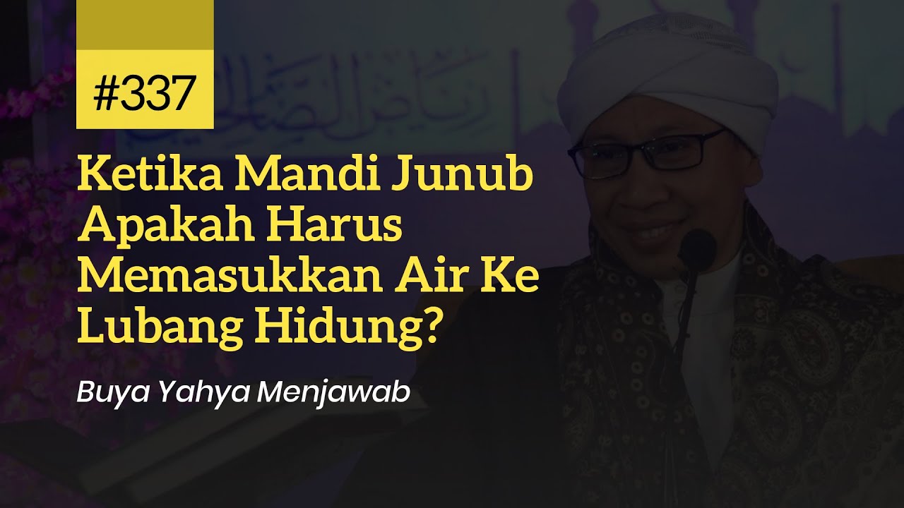 #337 Ketika Mandi Junub Apakah Harus Memasukkan Air Ke Lubang Hidung?