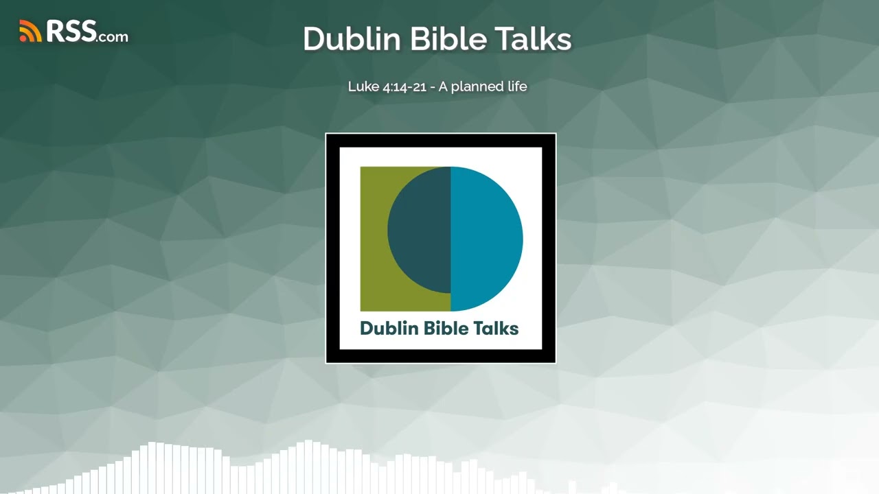 Luke 4:14-21 - A planned life