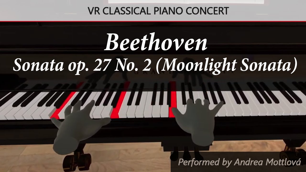Virtual Reality Piano - Beethoven's Moonlight Sonata -  Performed By Andrea Mottlová