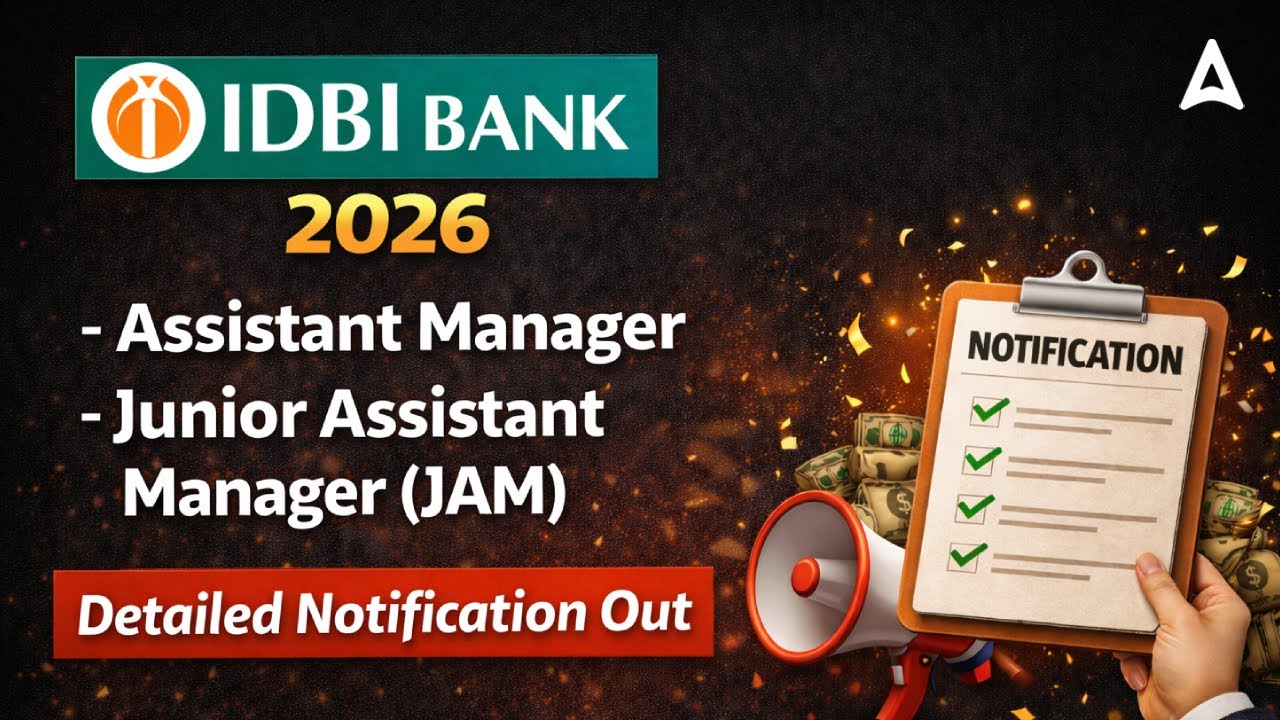 IDBI Bank 2026 Notification | IDBI Bank Assistant Manager & JAM Notification Out | Complete Details