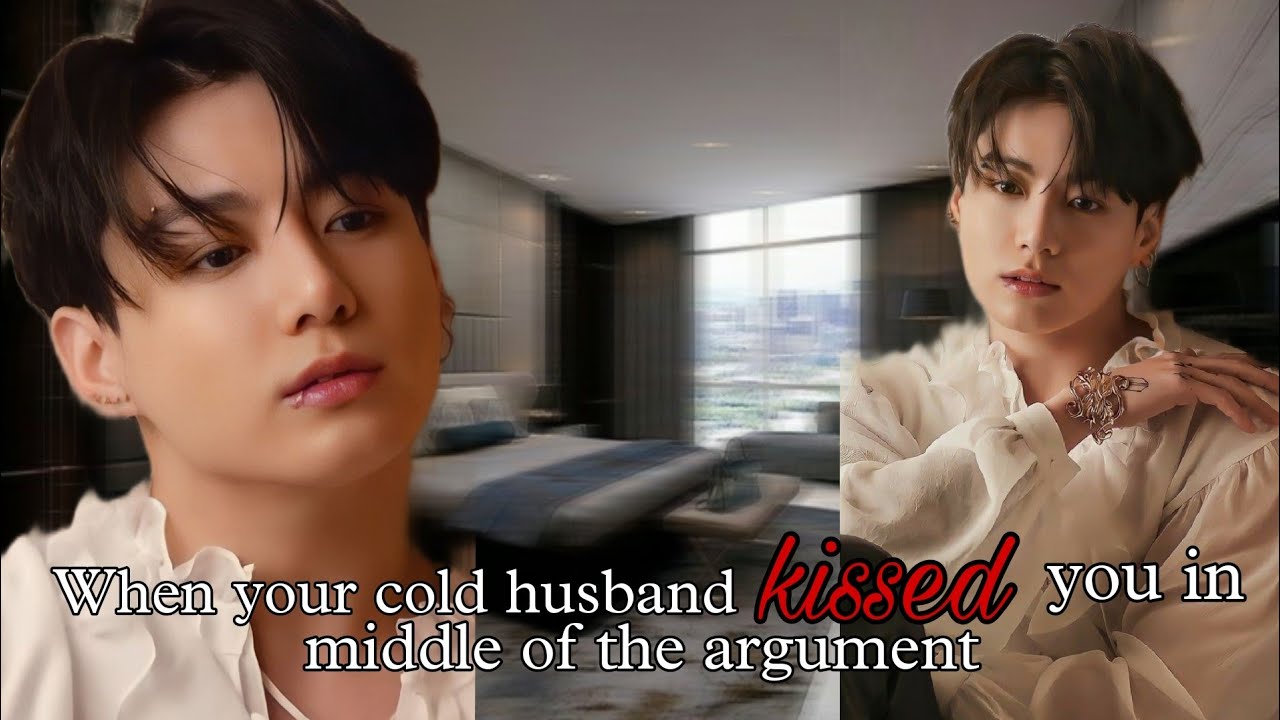 Когда твой холодный муж поцеловал тебя посреди ссоры [Jungkook Oneshot]