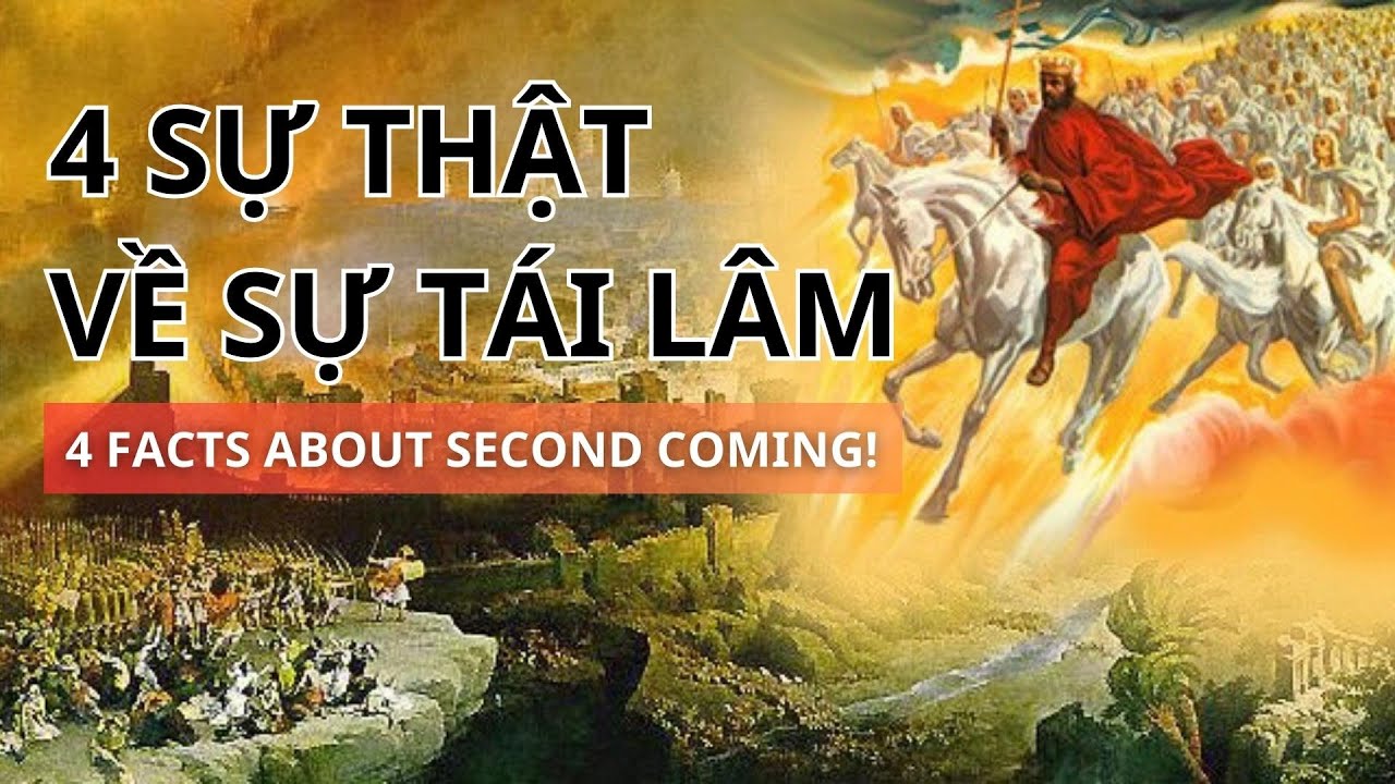 4 SỰ THẬT VỀ SỰ TÁI LÂM CỦA CHÚA JESUS! // 4 FACTS ABOUT THE SECOND COMING OF CHRIST