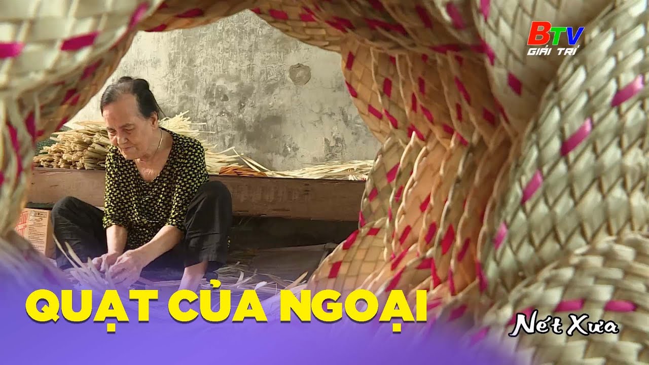 QUẠT CỦA NGOẠI | NÉT XƯA | BTV Giải trí